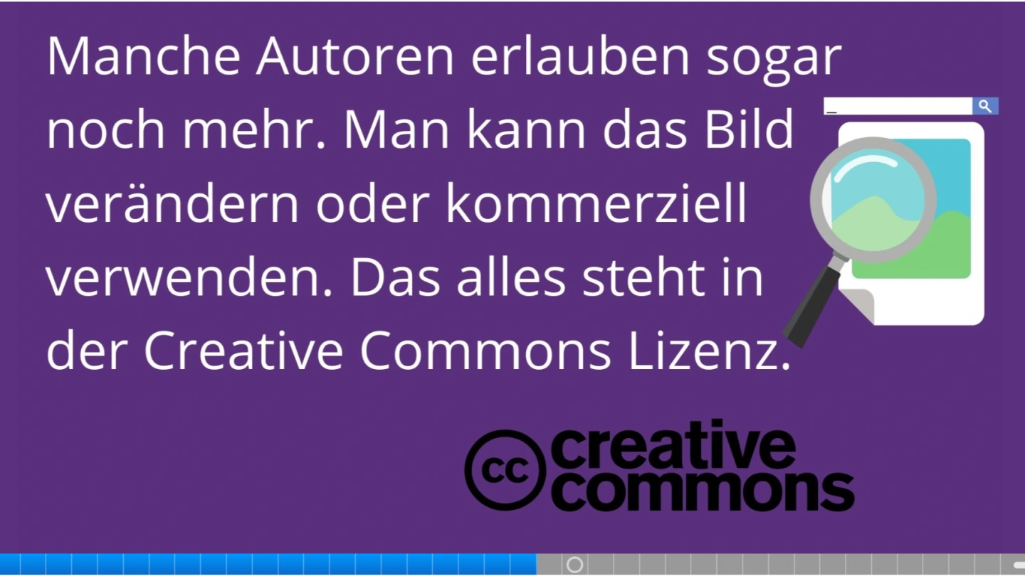 Manche Autoren erlauben sogar noch mehr. Man kann das Bild verändern oder kommerziell verwenden. Das alles steht in der Creative Commons Lizenz.